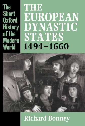 The European Dynastic States, 1494-1660 (Short Oxford History Of The Modern World)